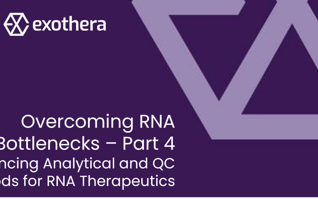 Overcoming RNA Bottlenecks – Part 4: Advancing Analytical and QC Methods for RNA Therapeutics